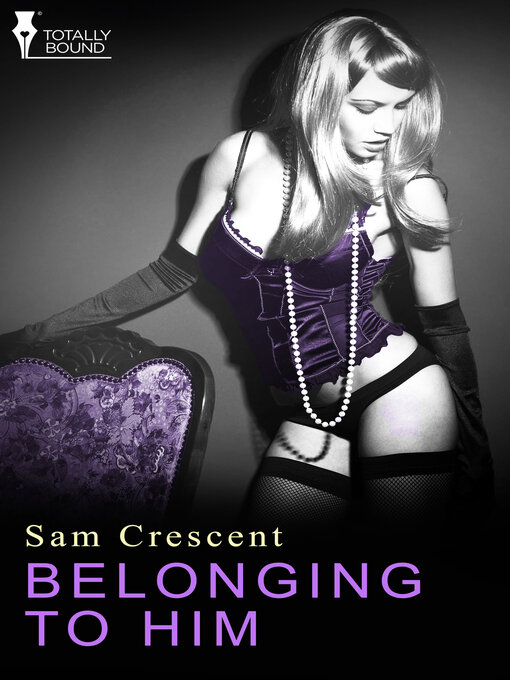 Title details for Belonging to Him by Sam Crescent - Available